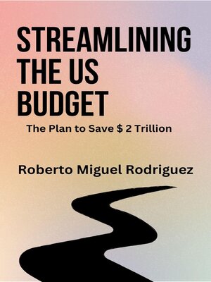 cover image of Streamlining the US Budget